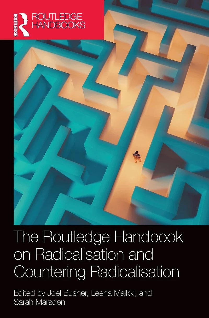 The Routledge Handbook on Radicalisation and Countering