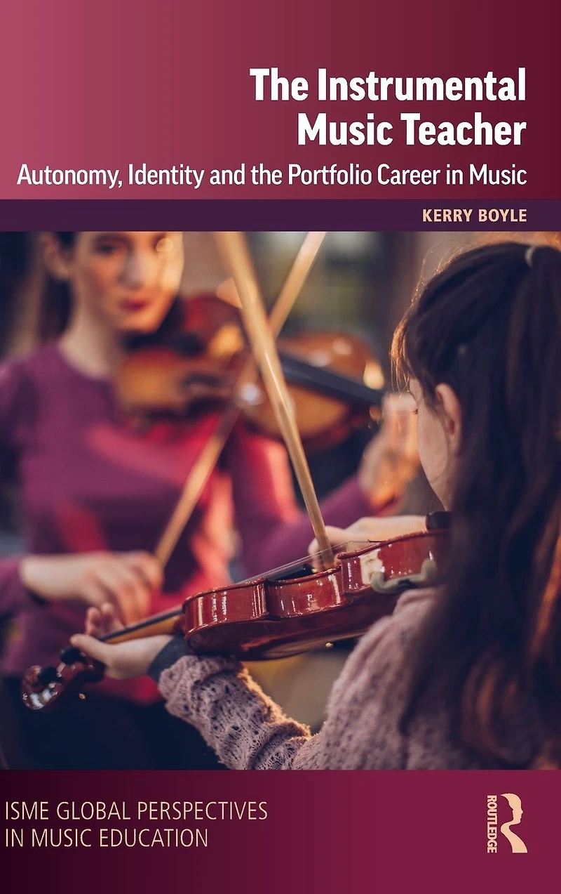 the Instrumental Music Teacher: Autonomy, Identity and Portfolio Career