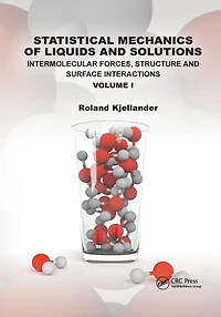 Statistical Mechanics of Liquids and Solutions: Intermolecular Forces, Structure Surface Interactions Volume I