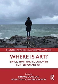 Where is Art?: Space, Time, and Location Contemporary Art