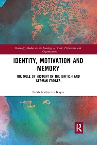 Identity, Motivation and Memory: the Role of History British German Forces
