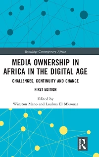 Media Ownership Africa the Digital Age: Challenges, Continuity and Change