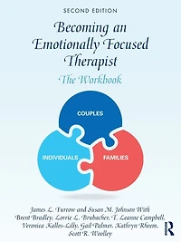 Becoming an Emotionally Focused Therapist: The Workbook