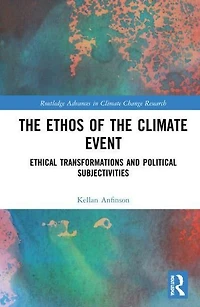 the Ethos of Climate Event: Ethical Transformations and Political Subjectivities