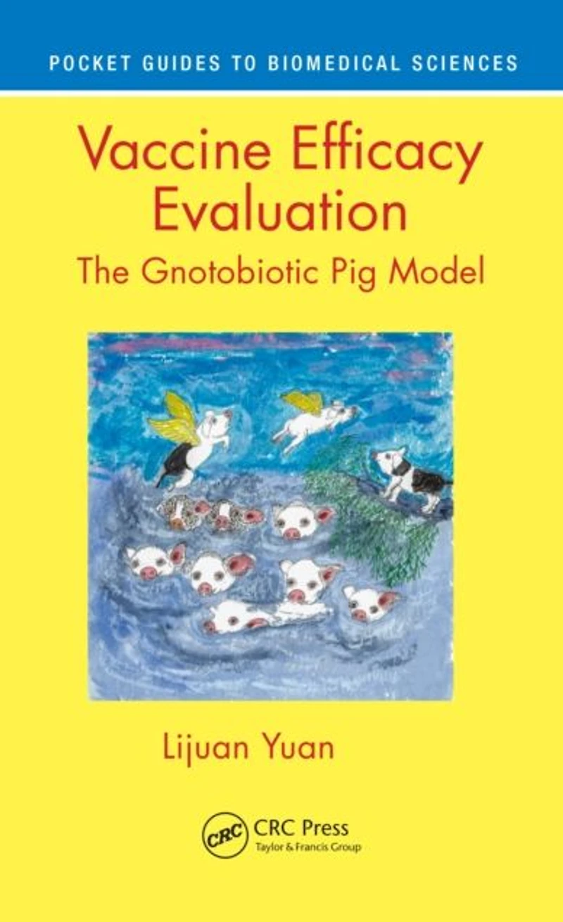 Vaccine Efficacy Evaluation: The Gnotobiotic Pig Model