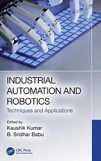 Industrial Automation and Robotics: Techniques Applications