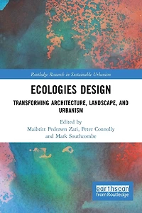 Ecologies Design: Transforming Architecture, Landscape, and Urbanism