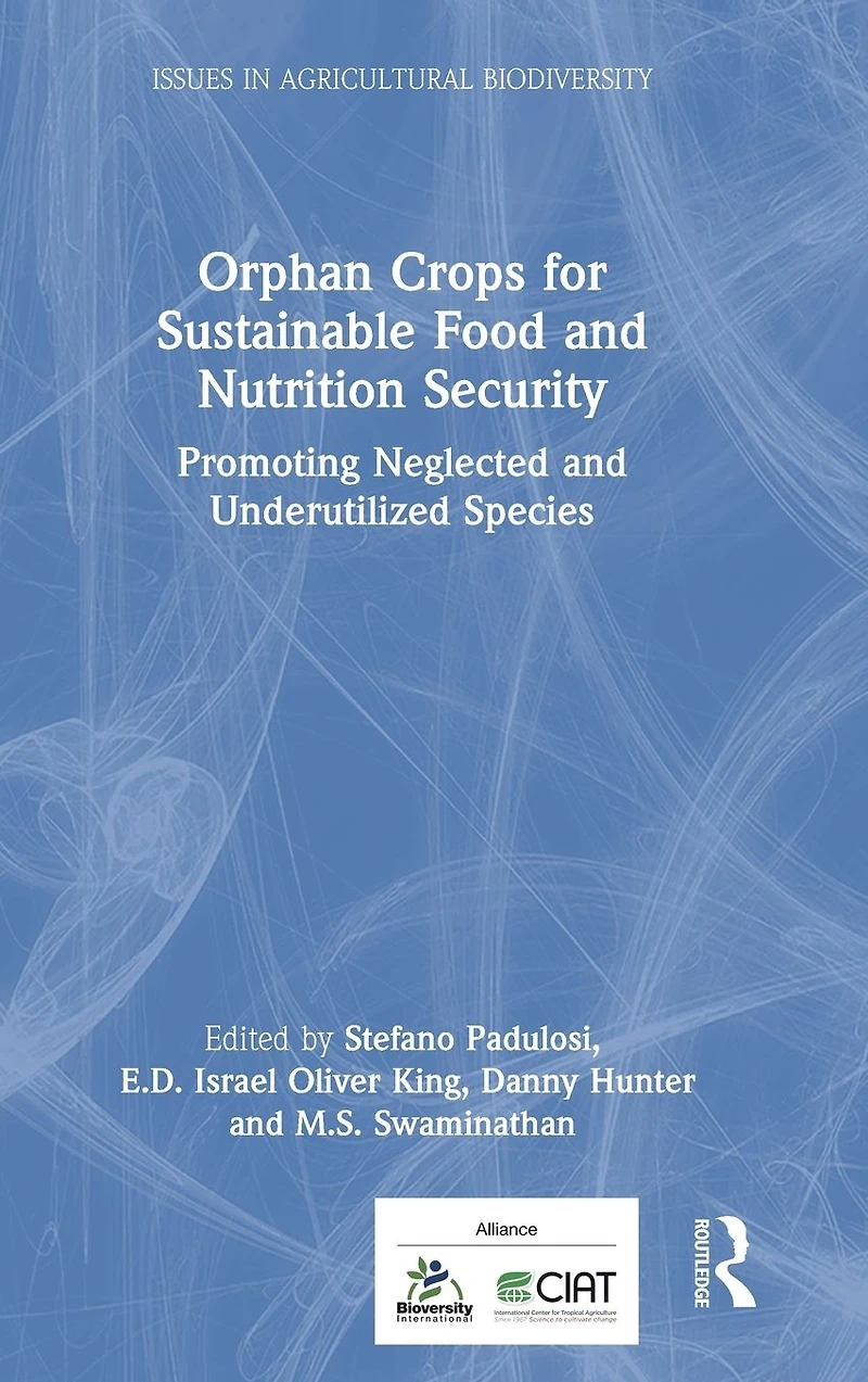 Orphan Crops for Sustainable Food and Nutrition Security: Promoting Neglected Underutilized Species