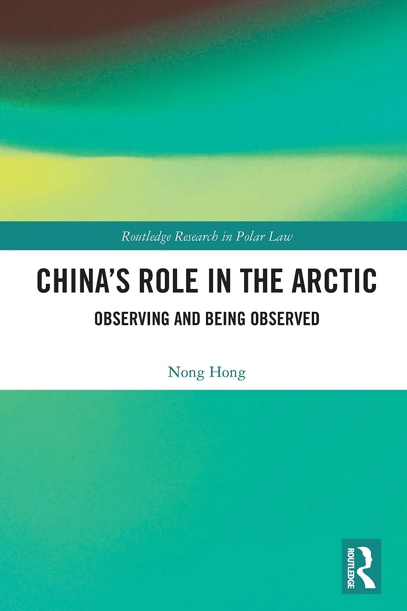 China's Role the Arctic: Observing and Being Observed