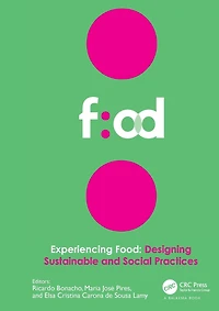 Experiencing Food: Designing Sustainable and Social Practices: Proceedings of the 2nd International Conference on Food Design Studies (EFOOD 2019), 28-30 November 2019, Lisbon, Portugal