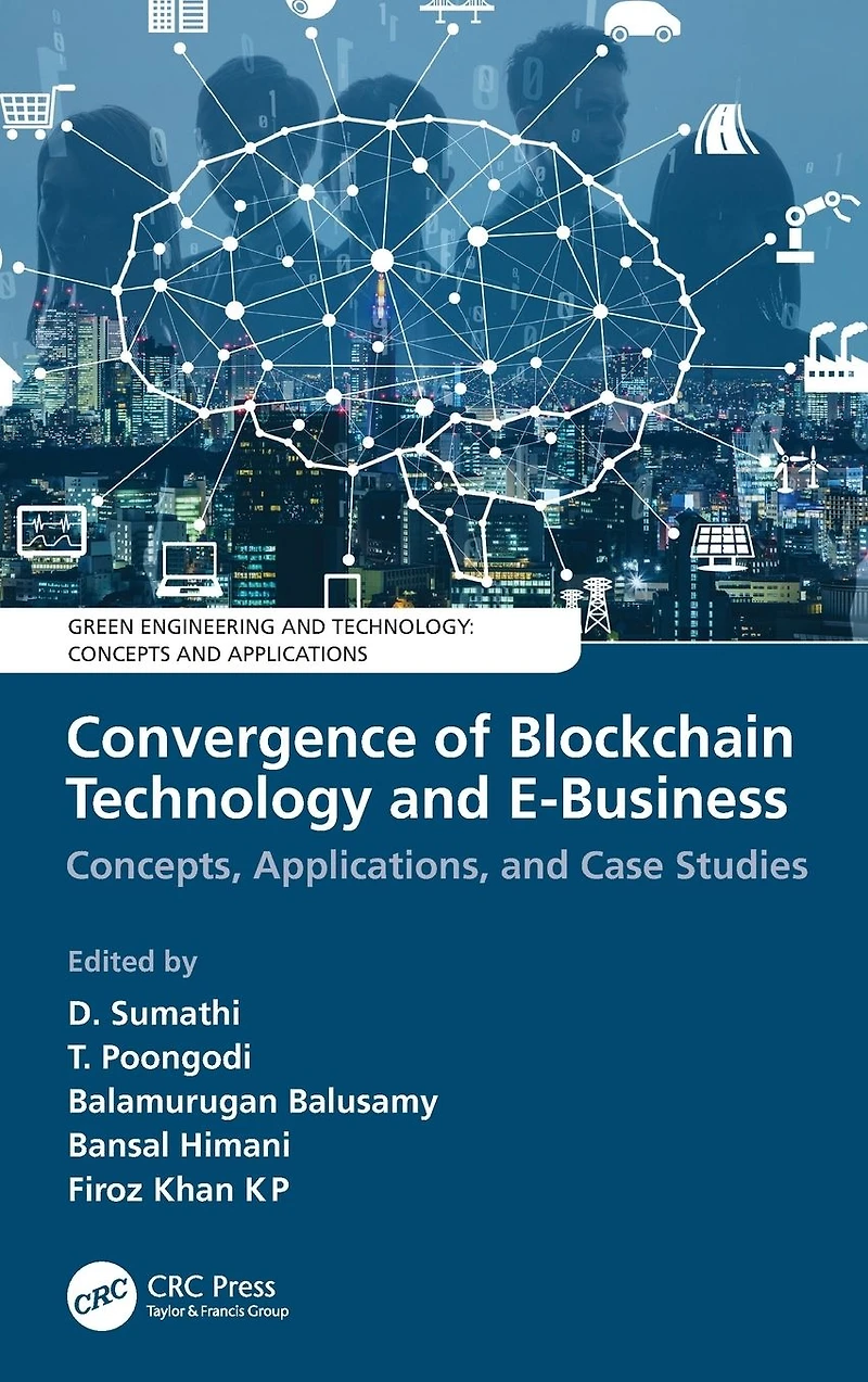 Convergence of Blockchain Technology and E-Business: Concepts, Applications, Case Studies