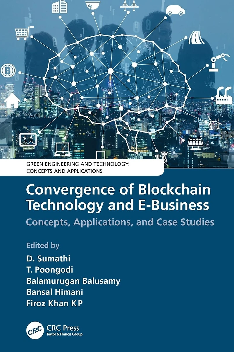 Convergence of Blockchain Technology and E-Business: Concepts, Applications, Case Studies