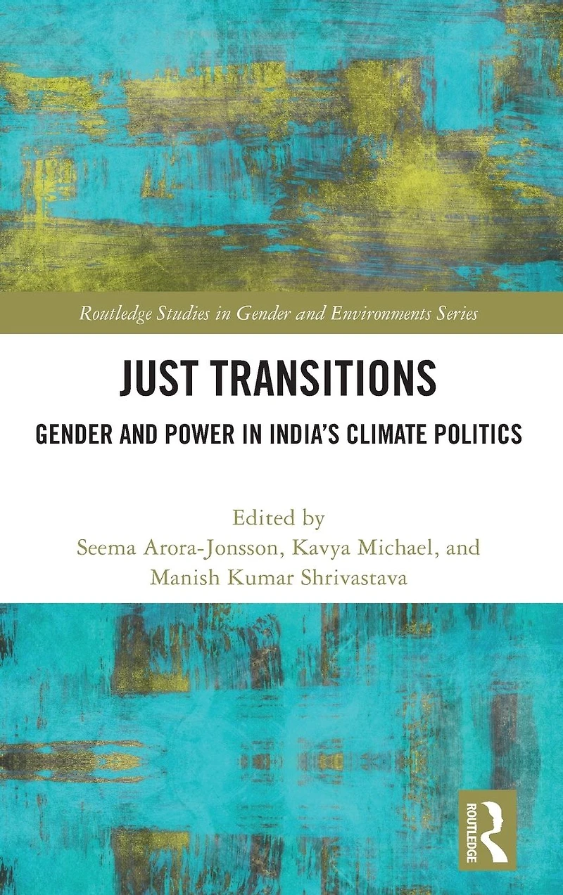 Just Transitions: Gender and Power India's Climate Politics