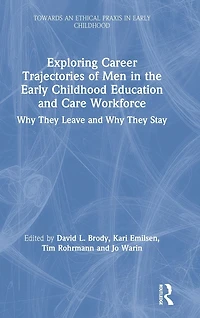 Exploring Career Trajectories of Men the Early Childhood Education and Care Workforce: Why They Leave Stay