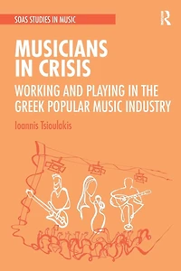 Musicians Crisis: Working and Playing the Greek Popular Music Industry