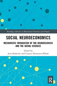 Social Neuroeconomics: Mechanistic Integration of the Neurosciences and Sciences