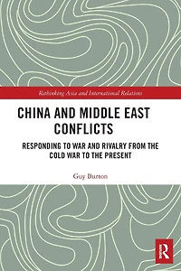 China and Middle East Conflicts: Responding to War Rivalry from the Cold Present