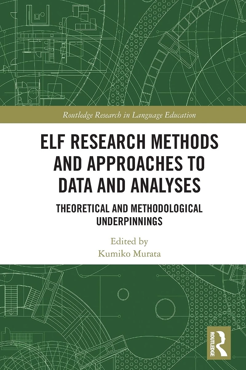ELF Research Methods and Approaches to Data Analyses: Theoretical Methodological Underpinnings