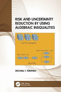 Risk and Uncertainty Reduction by Using Algebraic Inequalities