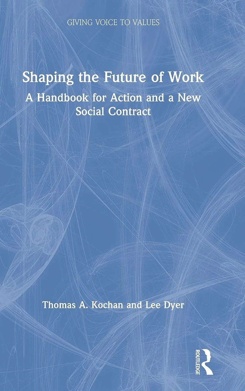 Shaping the Future of Work: a Handbook for Action and New Social Contract