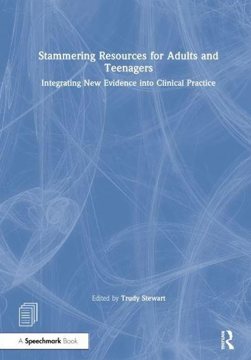 Stammering Resources for Adults and Teenagers: Integrating New Evidence into Clinical Practice
