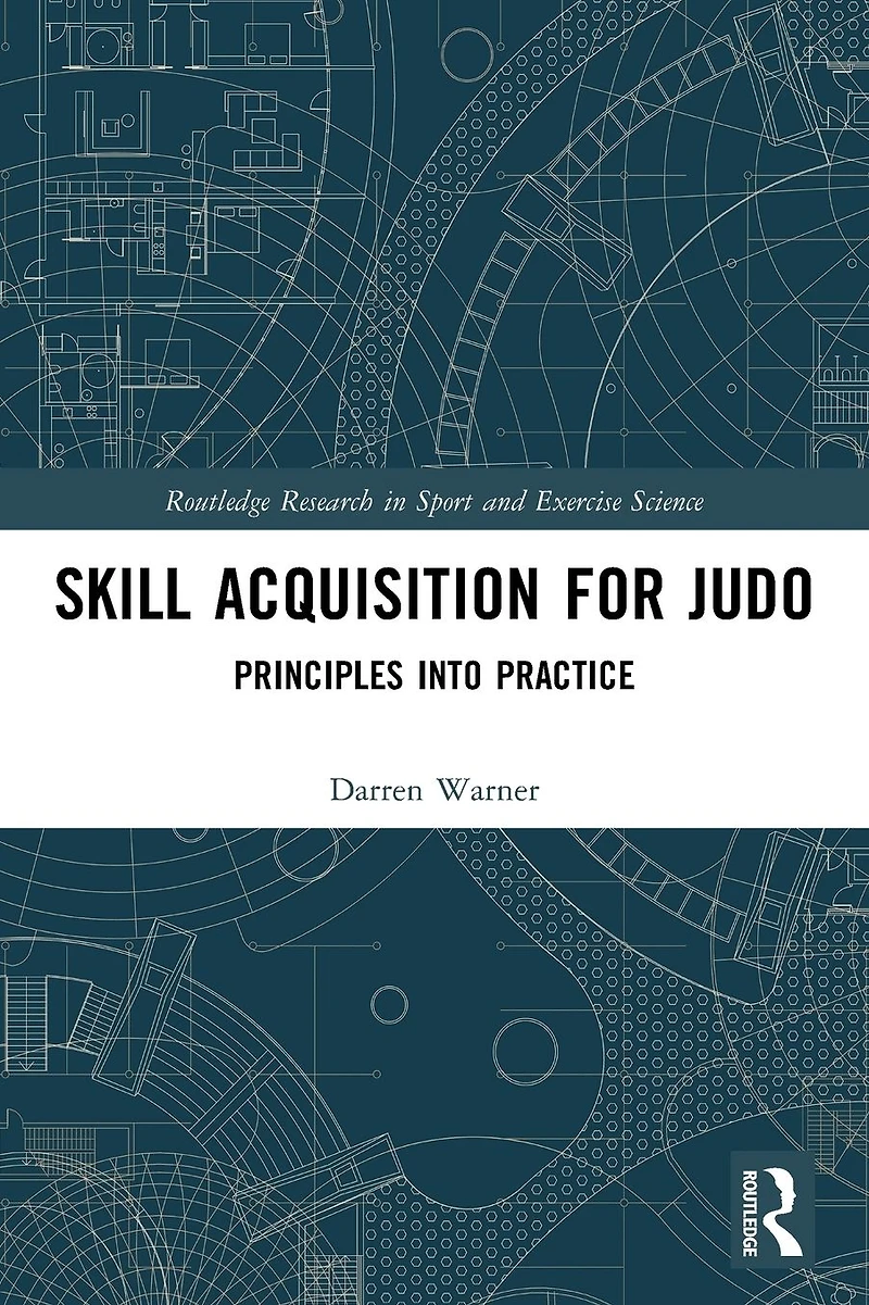 Skill Acquisition for Judo: Principles into Practice