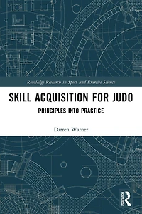 Skill Acquisition for Judo: Principles into Practice