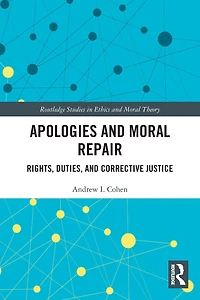 Apologies and Moral Repair: Rights, Duties, Corrective Justice