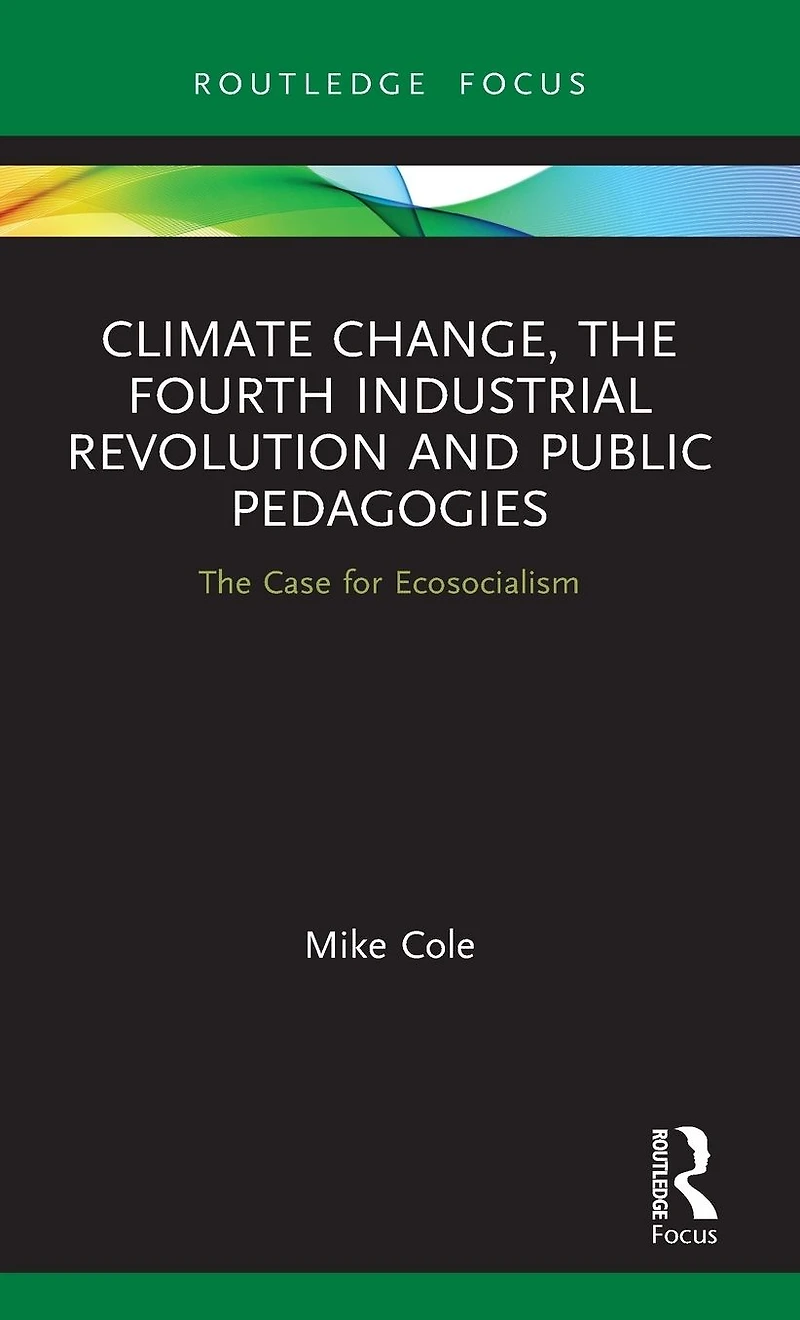 Climate Change, The Fourth Industrial Revolution and Public Pedagogies: Case for Ecosocialism