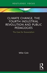 Climate Change, The Fourth Industrial Revolution and Public Pedagogies: Case for Ecosocialism