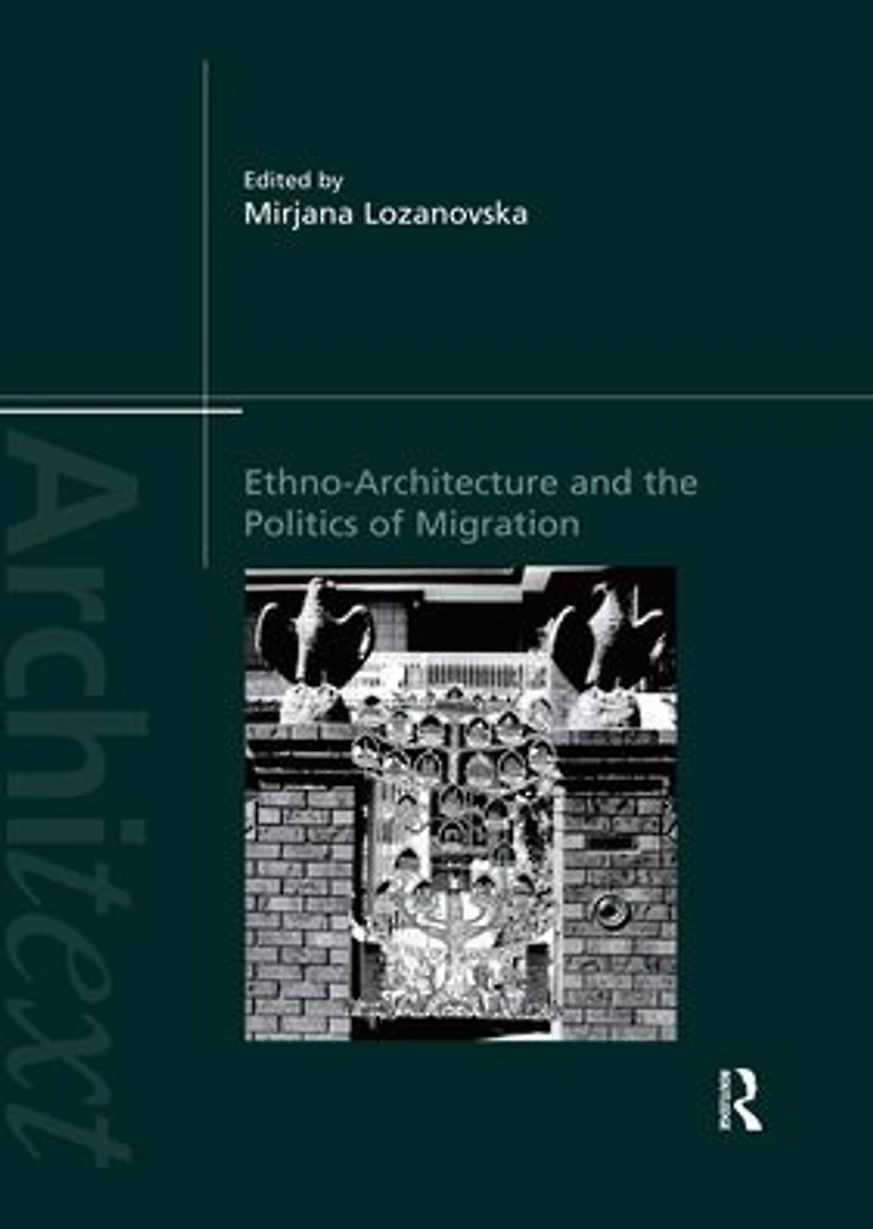 Ethno-Architecture and the Politics of Migration