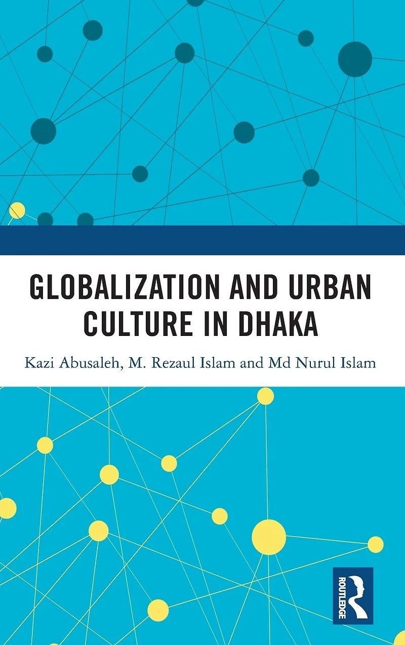 Globalization and Urban Culture Dhaka