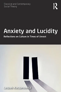 Anxiety and Lucidity: Reflections on Culture Times of Unrest