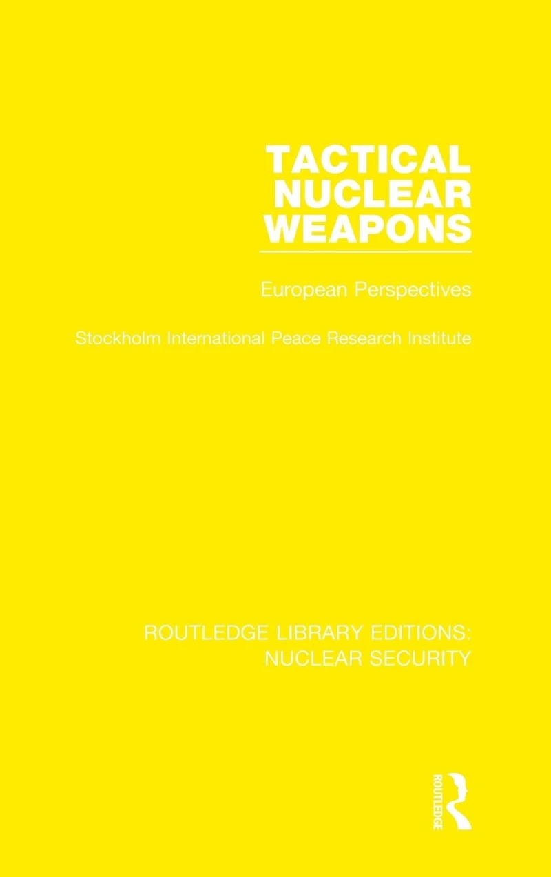Tactical Nuclear Weapons: European Perspectives