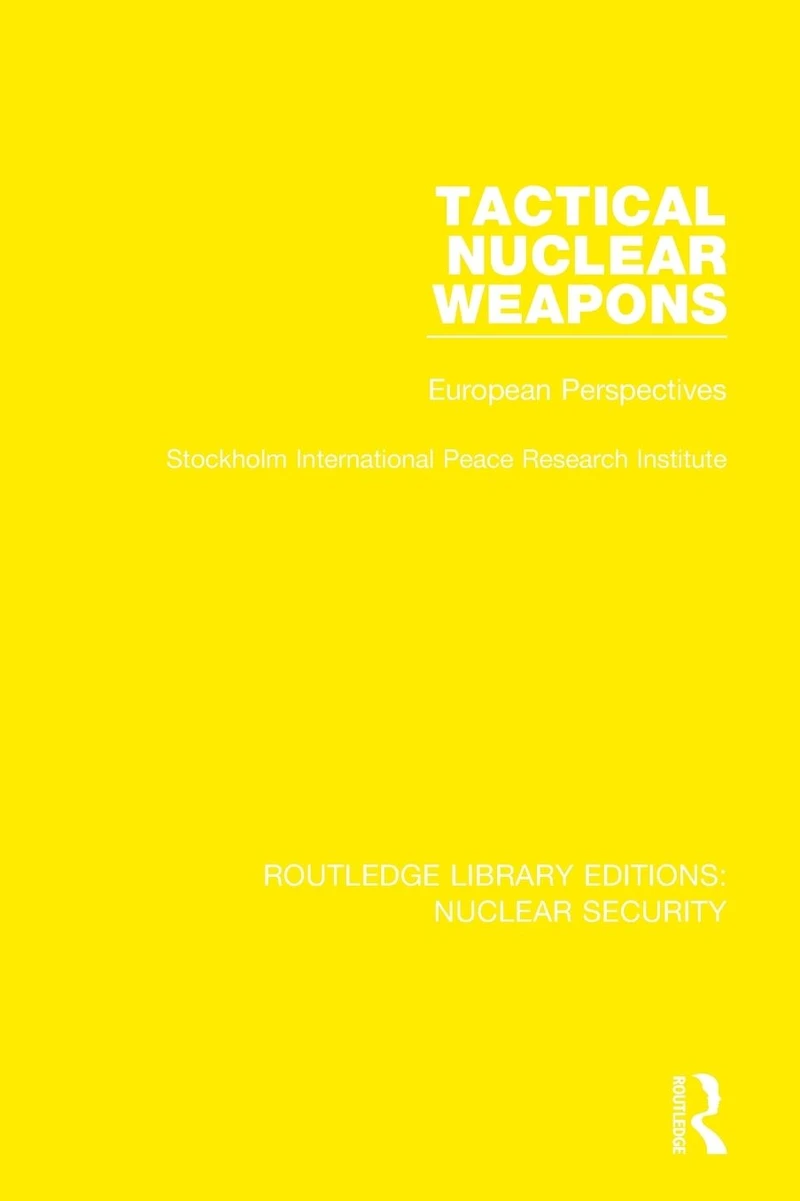 Tactical Nuclear Weapons: European Perspectives