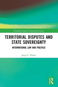 Territorial Disputes and State Sovereignty: International Law Politics