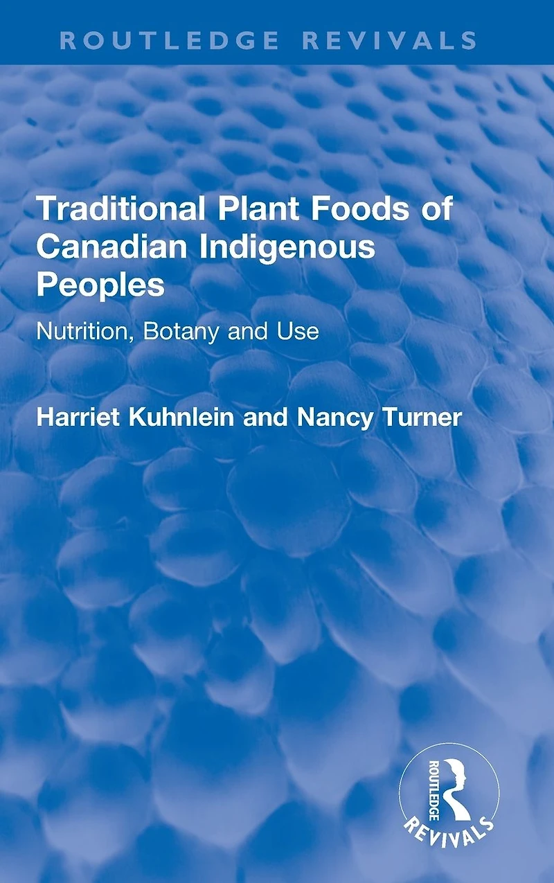 Traditional Plant Foods of Canadian Indigenous Peoples: Nutrition, Botany and Use