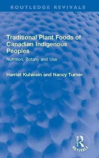 Traditional Plant Foods of Canadian Indigenous Peoples: Nutrition, Botany and Use