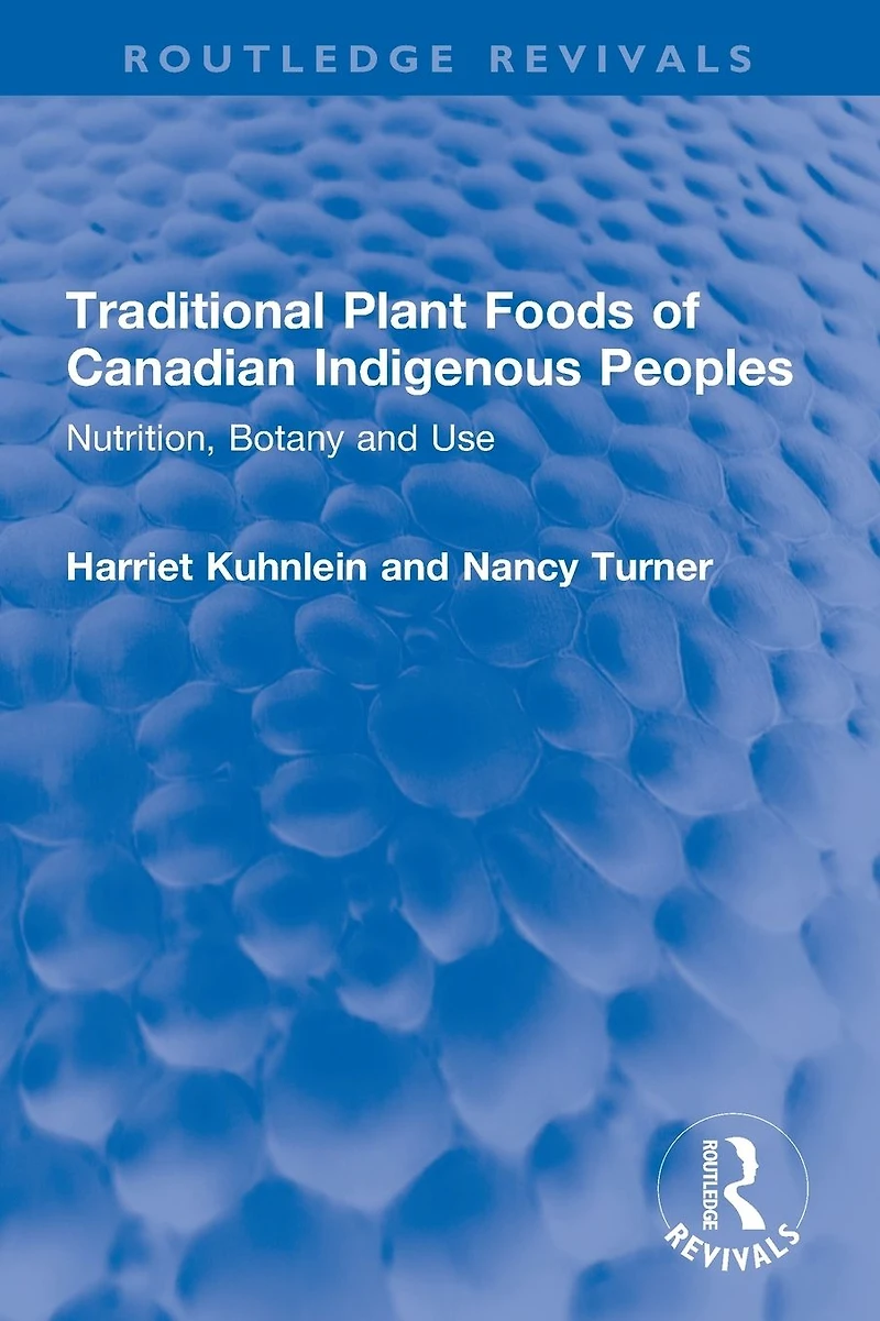 Traditional Plant Foods of Canadian Indigenous Peoples: Nutrition, Botany and Use