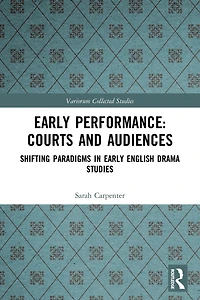Early Performance: Courts and Audiences: Shifting Paradigms English Drama Studies