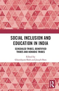 Social Inclusion and Education India: Scheduled Tribes, Denotified Tribes Nomadic