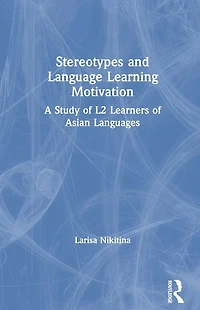 Stereotypes and Language Learning Motivation: A Study of L2 Learners Asian Languages