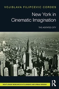 New York Cinematic Imagination: The Agitated City