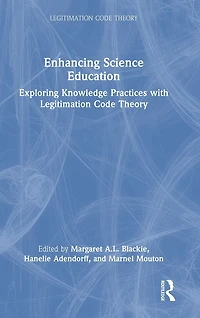 Enhancing Science Education: Exploring Knowledge Practices with Legitimation Code Theory