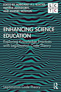 Enhancing Science Education: Exploring Knowledge Practices with Legitimation Code Theory