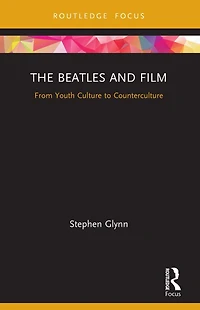The Beatles and Film: From Youth Culture to Counterculture