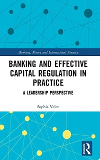 Banking and Effective Capital Regulation Practice: A Leadership Perspective
