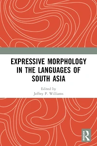 Expressive Morphology the Languages of South Asia