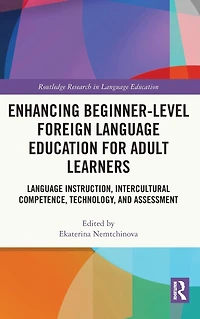 Enhancing Beginner-Level Foreign Language Education for Adult Learners: Instruction, Intercultural Competence, Technology, and Assessment
