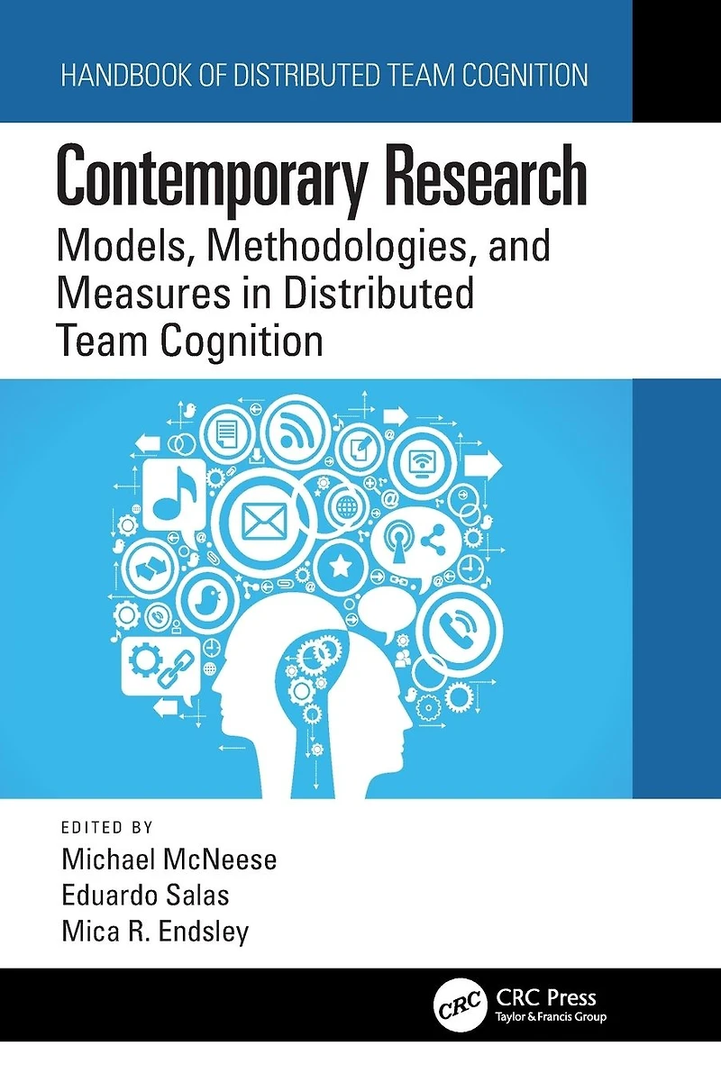Contemporary Research: Models, Methodologies, and Measures Distributed Team Cognition